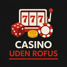 Bedste Casino Sider Uden ROFUS – Spil Uden Bekymringer