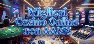 I migliori casinò non AAMS del 2026 Scopri le novità